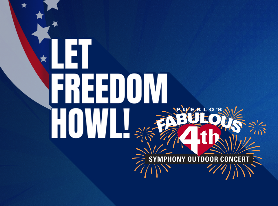 Let Freedom Howl! Pueblo's Fabulous Fourth Symphony Outdoor Concert